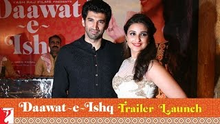 Daawat-e-Ishq | Trailer Launch Event | Aditya Roy Kapur | Parineeti Chopra