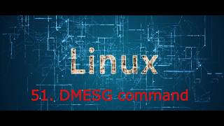 51. DMESG command in Linux | Linux kernel logs message | Read kernel ring buffer #linux #programming