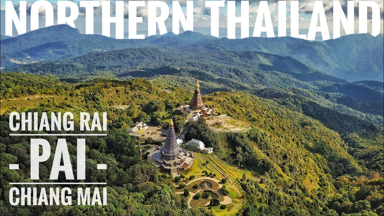 Northern Thailand I CHIANG RAI - PAI - CHIANG MAI - YouTube