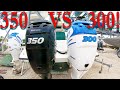 300 VS. 350 Horsepower Outboards!