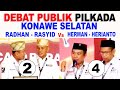 DEBAT PUBLIK CALON BUPATI KONAWE SELATAN PASANGAN RADHAN RASYID BERHADAPAN PASANGAN HERMAN HERIANTO