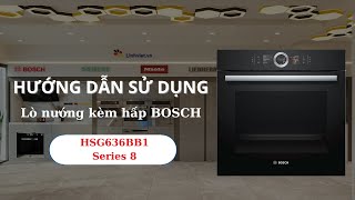 Hướng dẫn sử dụng Lò nướng kèm hấp Bosch HSG636BB1 Series 8