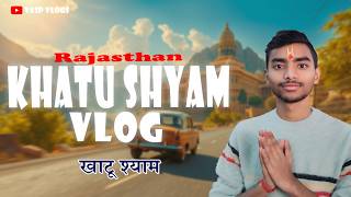 Khatu Shyam Yatra | Khatu Shyam Mandir | Khatu Shyam Ji Sikar Rajasthan | Khatu Shyam ji Tour Guide