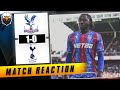 Crystal Palace 1-0 Tottenham | LIVE Match Reaction