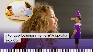 ¿Por qué los niños mienten? Psiquiatra explicó | Salud y Algo Más