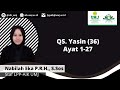 QS. Yasin 1-27 | Nabilah Eka Pratiwi Ruffa Harahap | LPP-AIK UMJ