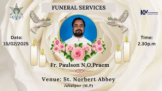 FUNERAL SERVICES | FR. PAULSON N, O.PRAEM | ST. NORBERT ABBEY, JAMTARA, JABALPUR | 15-02-2025