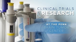 Clinical Trials and Research at the Penn Brain Tumor Center