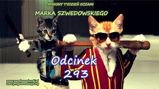 Miniony tydzień oczami Marka Szwedowskiego - odcinek 293.