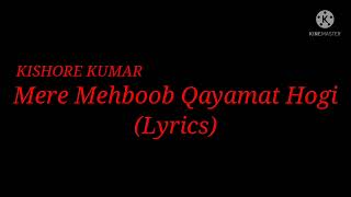 Song: Mere Mehboob Qayamat Hogi (Lyrics) By Kishore Kumar
