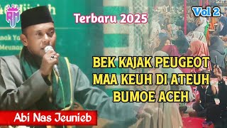 Dakwah Aceh 2025 •| Bek Kajak Peugeot Maa Keuh Di Ateuh Bunoe Aceh || Abi Nas Jeunieb