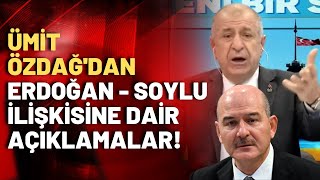 Ümit Özdağ'dan gündem yaratacak açıklama: Süleyman Soylu, Erdoğan'a karşı büyük tehdittir!