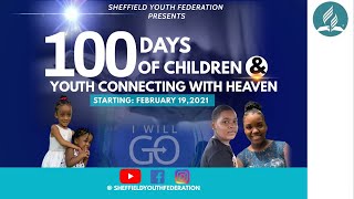 Day 48 ll Sheffield District||100 Days of Children \u0026 Youth Connecting with Heaven