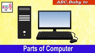 Parts of Computer || Basics Computer Parts Name For Kids  || Created By ABC. Baby tv
