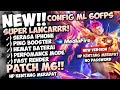 Update Config ML Anti Lag 60 Fps Super Smoothest Patch Terbaru | Mobile Legends