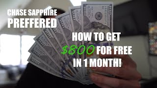 Chase Sapphire Preferred- HOW TO GET $800 FOR FREE IN 1 MONTH!