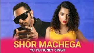 Shor machega - yo yo honey singh new hindi video song