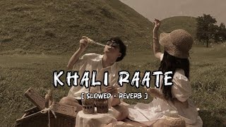 Khali Raate ( Slowed - Reverb ) Mixed by Tectol Lo-fi