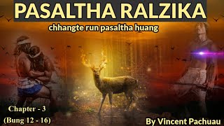 Pasaltha Ralzika - 3 | By Vincent Pachuau