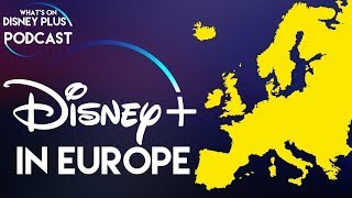 Why Disney+ Has Problems With Launching In Europe | What's On Disney Plus Podcast #8