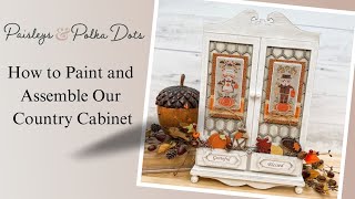 Tips for painting and assembling our country cabinet.