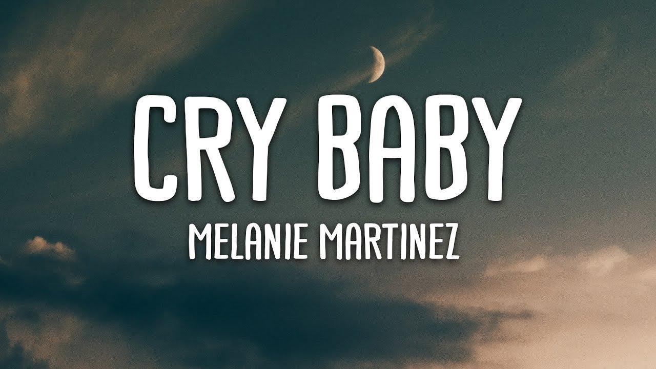 Melanie Martinez - Cry Baby (Lyrics) - YouTube