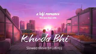 Aasman Ko Phir Zameen Se Itni Mohabbat ho | Slowed+Reverb+Lofi +Dj | Sargam Lofi Songs