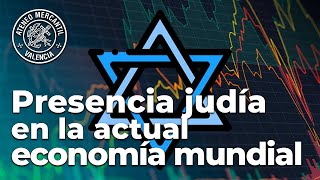 Presencia judía en la actual economía mundial | José Barta Juárez