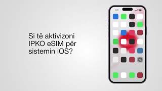 Si të aktivizoni IPKO eSIM për sistemin IOS?