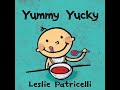 Yummy Yucky, Leslie Patricelli, Toddler Book Read Aloud