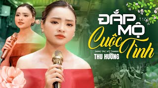 Đắp Mộ Cuộc Tình - Hit Khủng Từng Gây Bão Cộng Đồng Mạng Được Thu Hường Hát Lại Quá Hay
