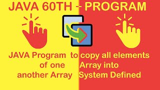 JAVA 60th Program||Program to copy all elements of one array into another array system defined
