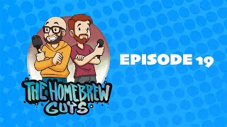 The Homebrew Guys | Episode 19