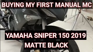 BUYING MY FIRST MANUAL MC / YAMAHA SNIPER 150 2019 MATTE BLACK / ROAD TO MOTOVLOGGING EP 4