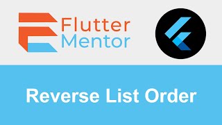 Flutter - How To Easily Reverse A List In Dart