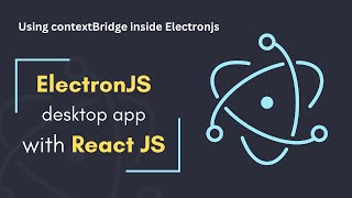 04 - Electronjs contextBridge and how to use main process functions inside renderer