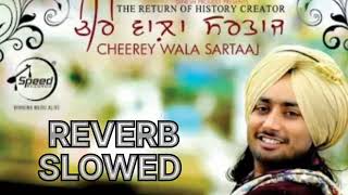 Chirewaliya | Satinder Sartaaj REVERB Latest Punjabi Song 2022 | New Romantic Song #reverbsong