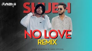 No Love (Remix) - DJ Abhii | Shubh | Thiarajxtt | Latest Pop Song 2022