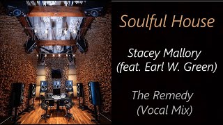 Stacey Mallory (feat. Earl W.  Green) - The Remedy (Vocal Mix) | ♫ RE ♫