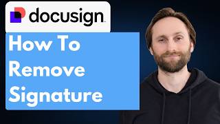 How to Remove Signature in Docusign [Full Guide 2026]