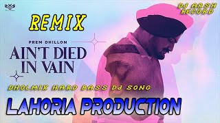 Ain_t_Died_in_Vain_Dhol_mix_Prem_Dhillon_Snappy_Tribute_To_Moosewala_Lahoria_Production_New_Dj_Arsh