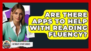 Are There Apps To Help With Reading Fluency? - Ultimate Study Hacks