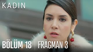 Kadın 18. Bölüm 3. Fragmanı