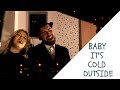 Baby It's Cold Outside (Cover) - Sara Marolt ft. H of The Stage