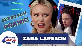 Zara Larsson PRANKED By Fake Superfan | Capital
