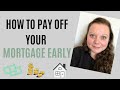 HOW TO PAY OFF YOUR MORTGAGE EARLY - UK