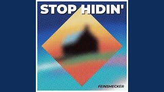 Stop Hidin'