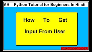 How to get Input from user in Hindi | Python Tutorial For Beginners In Hindi #6