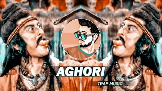 AGHORI - (Trap Music) DJ SID JHANSI | Sheshnaag - Dialogues With Beat