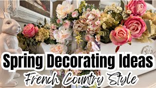 🌷SPRING DECORATE ~ SPRING DECOR ~ DECORATING IDEAS FOR SPRING ~ FRENCH COUNTRY STYLE
